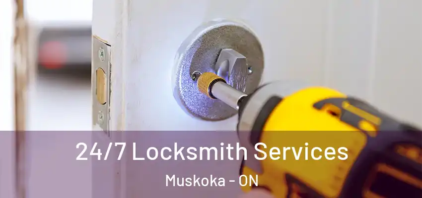  24/7 Locksmith Services Muskoka - ON