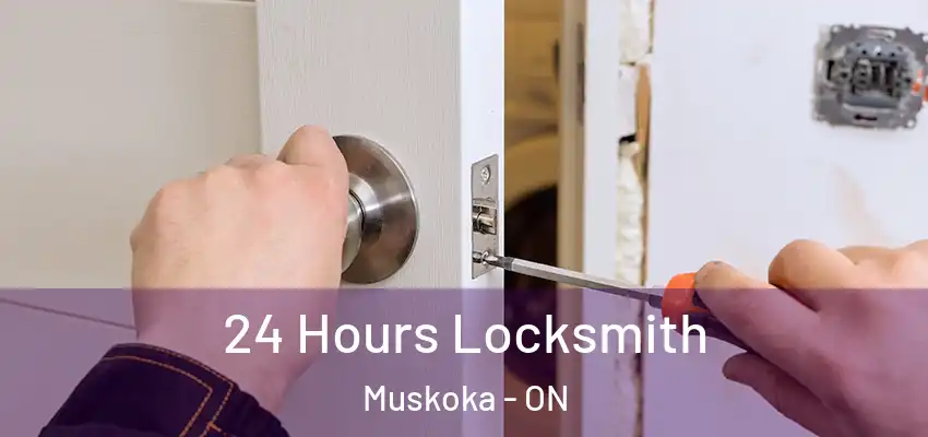  24 Hours Locksmith Muskoka - ON