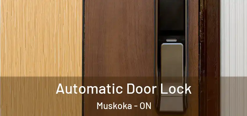  Automatic Door Lock Muskoka - ON