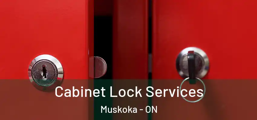  Cabinet Lock Services Muskoka - ON
