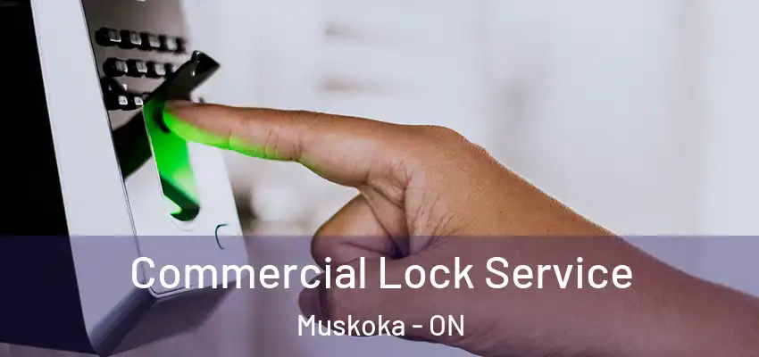  Commercial Lock Service Muskoka - ON