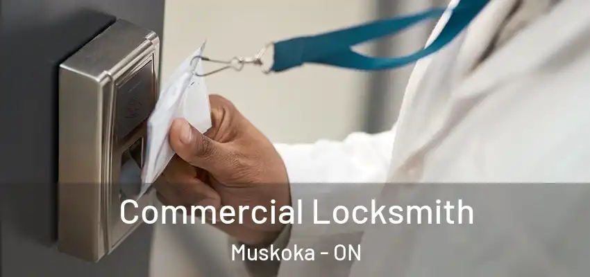 Commercial Locksmith Muskoka - ON
