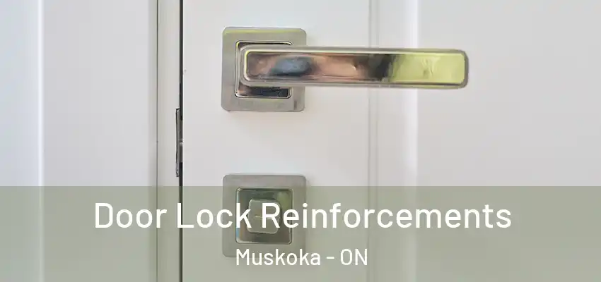  Door Lock Reinforcements Muskoka - ON
