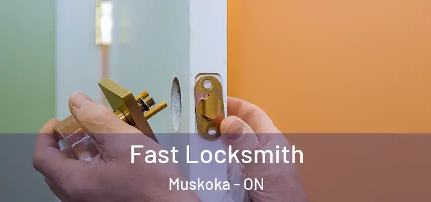  Fast Locksmith Muskoka - ON