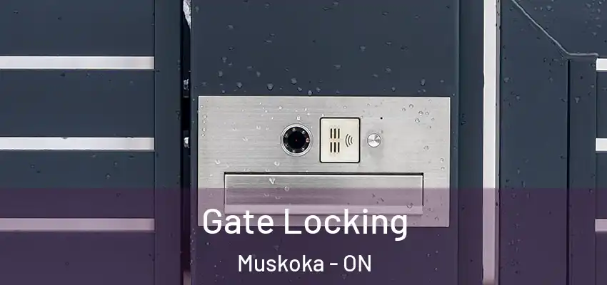  Gate Locking Muskoka - ON