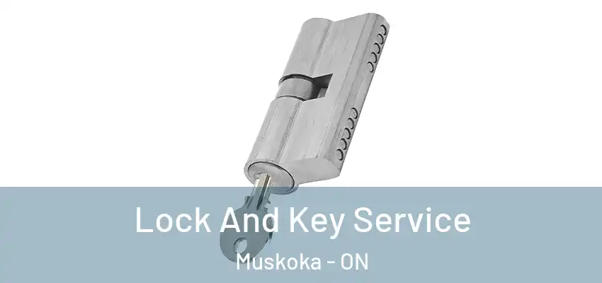  Lock And Key Service Muskoka - ON