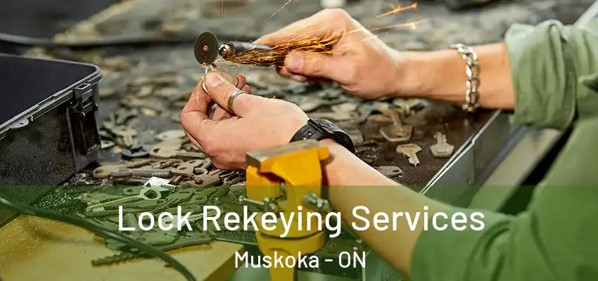  Lock Rekeying Services Muskoka - ON