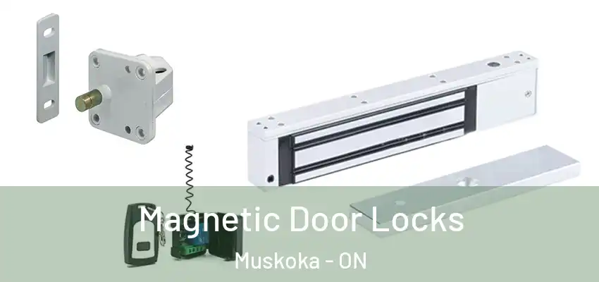  Magnetic Door Locks Muskoka - ON
