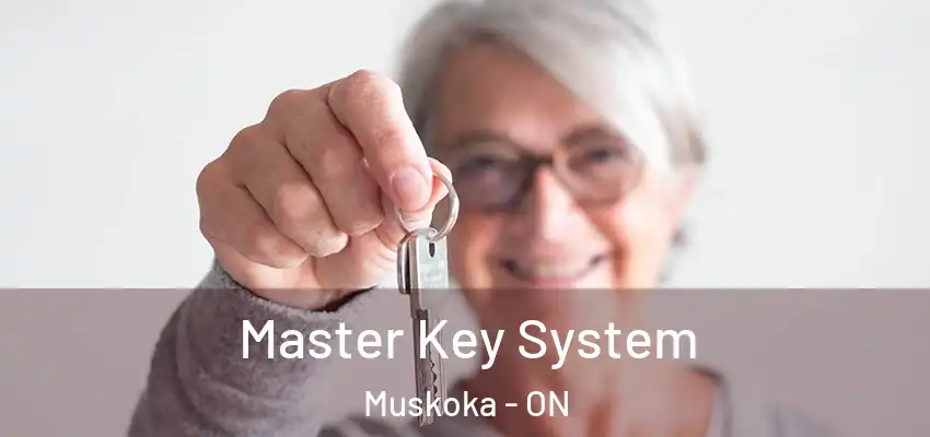  Master Key System Muskoka - ON