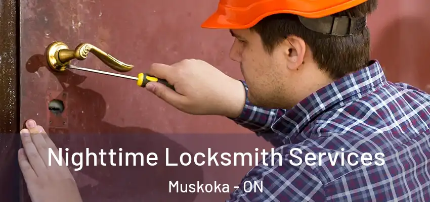 Nighttime Locksmith Services Muskoka - ON