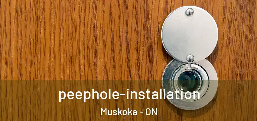  peephole-installation Muskoka - ON