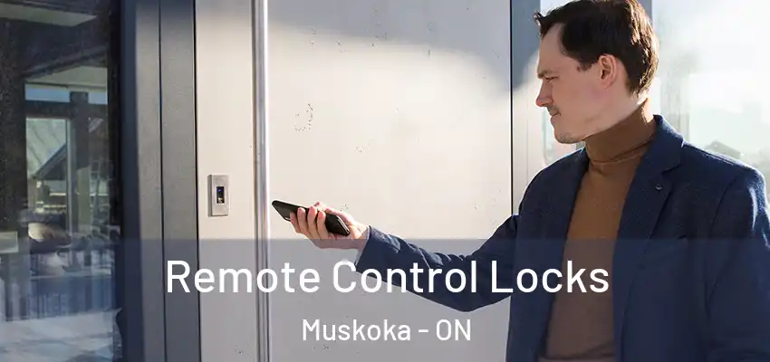  Remote Control Locks Muskoka - ON