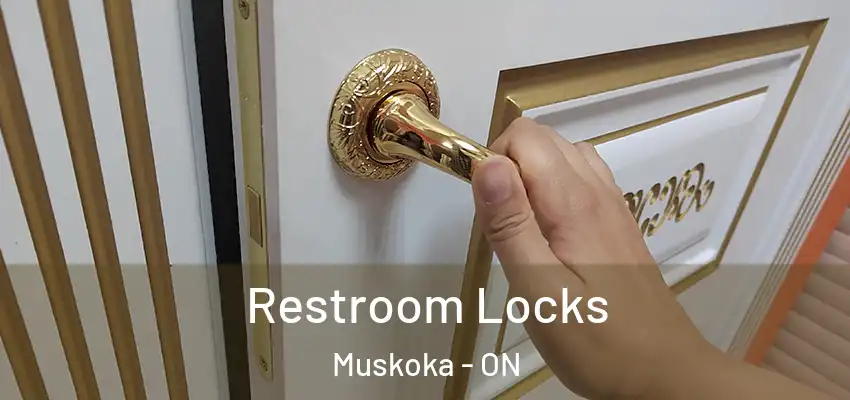  Restroom Locks Muskoka - ON