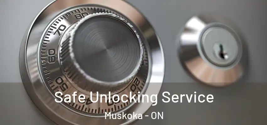  Safe Unlocking Service Muskoka - ON