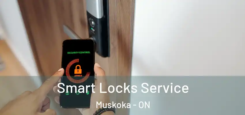  Smart Locks Service Muskoka - ON