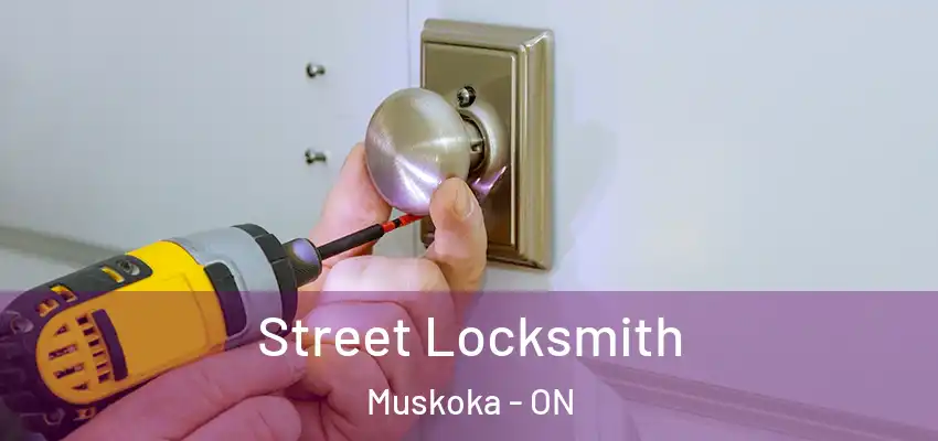  Street Locksmith Muskoka - ON